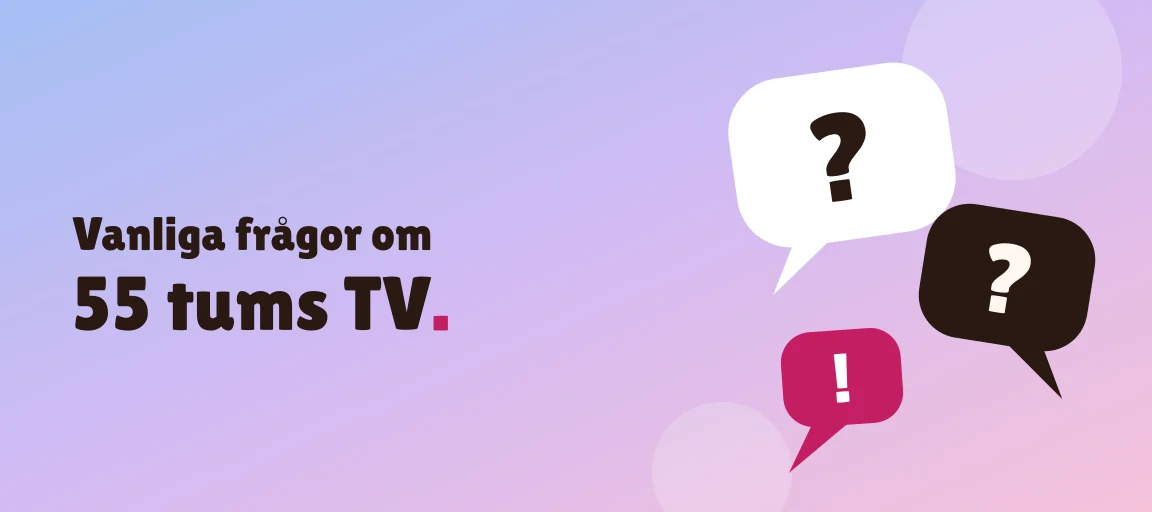 Vanliga frågor om 55 tums TV