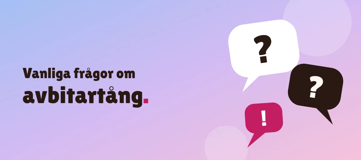 Vanliga frågor om avbitartång