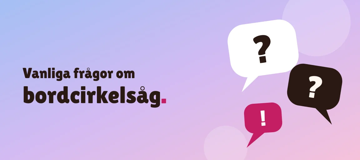 Vanliga frågor om bordcirkelsåg