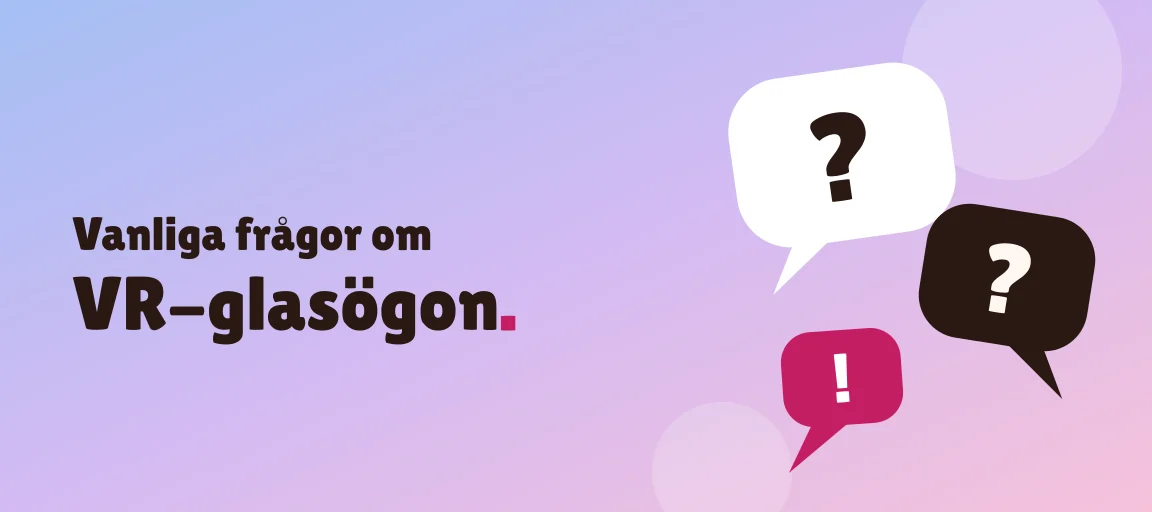 Vanliga frågor om VR-glasögon